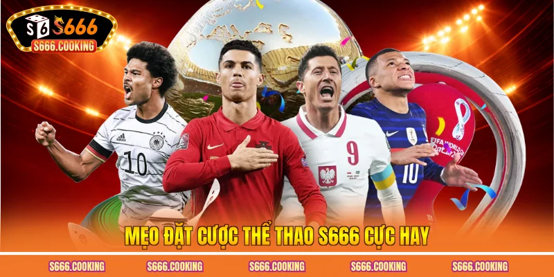 Mẹo đặt cược thể thao S666 cực hay