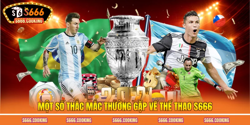 Một số thắc mắc thường gặp về thể thao S666