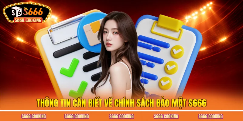 Thông tin cần biết về chính sách bảo mật S666