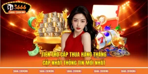 Tiền Trợ Cấp Thua Hàng Tháng - Cập Nhật Thông Tin Mới Nhất